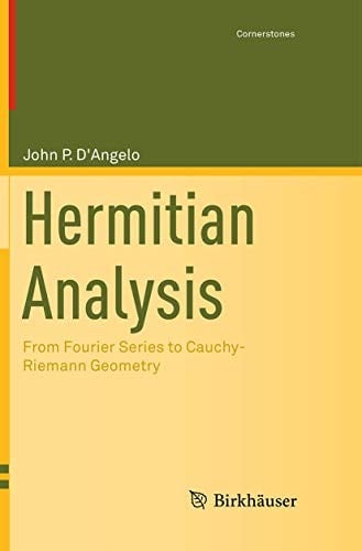 Hermitian Analysis: From Fourier Series to Cauchy-Riemann Geometry