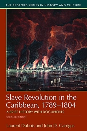 Slave Revolution in the Caribbean, 1789-1804: A Brief History with Documents