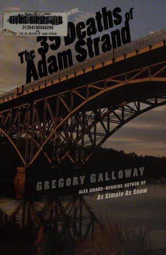 The 39 deaths of Adam Strand