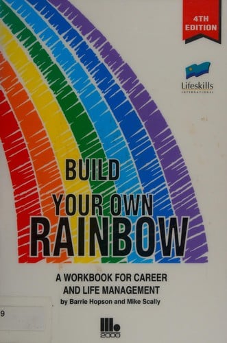 Build your own rainbow: a workbook for career and life management