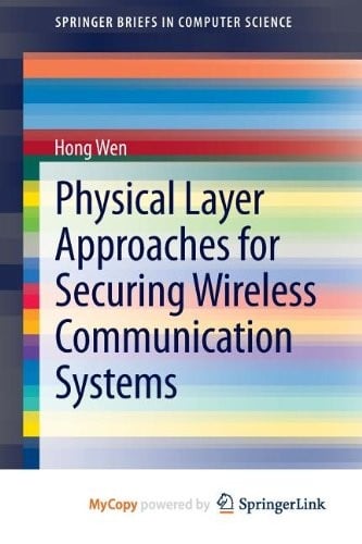 Physical Layer Approaches for Securing Wireless Communication Systems