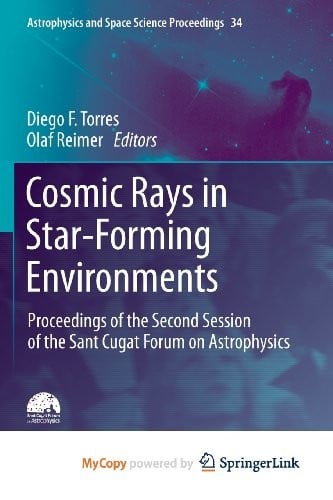 Cosmic Rays in Star-Forming Environments: Proceedings of the Second Session of the Sant Cugat Forum on Astrophysics