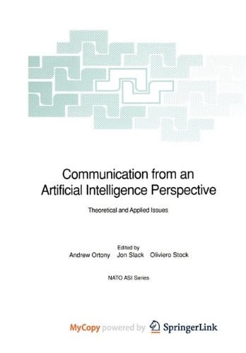 Communication from an Artificial Intelligence Perspective: Theoretical and Applied Issues