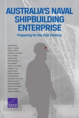 Australia's Naval Shipbuilding Enterprise: Preparing for the 21st Century
