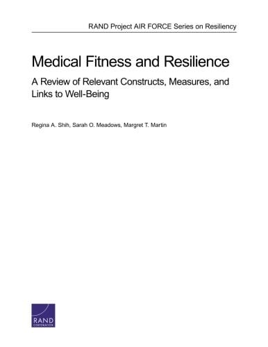 RR-107-AF Medical Fitness and Resilience: A Review of Relevant Constructs, Measures, and Links to Well-Being