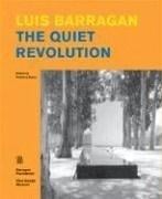 Luis Barragan: The Quiet Revolution