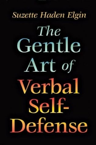 The Gentle Art of Verbal Self Defense