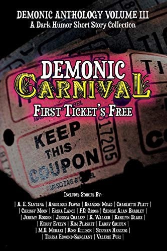 Demonic Carnival : First Ticket's Free: A Dark Humor Short Story Collection