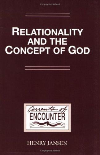 Relationality and the Concept of God (Currents of Encounter 10) (Currents of Encounter ; 10)
