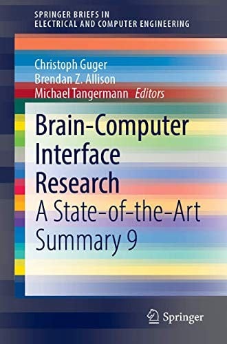 Brain-Computer Interface Research: A State-of-the-Art Summary 9