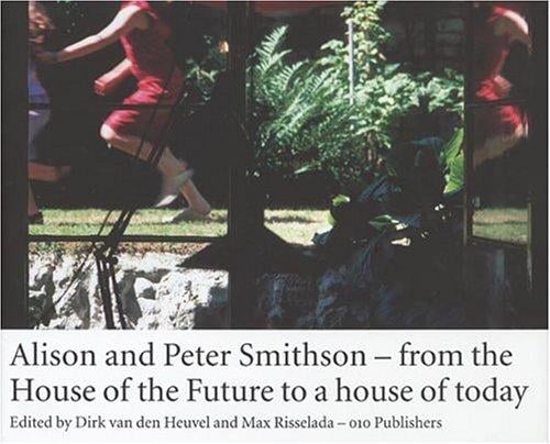 Alison and Peter Smithson: from the House of the Future to a house of today