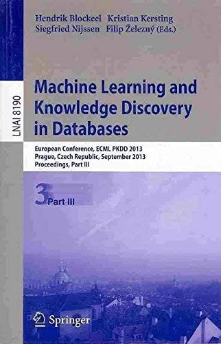 Machine Learning and Knowledge Discovery in Databases: European Conference, ECML PKDD 2013, Prague, Czech Republic, September 23-27, 2013, Proceedings, Part I