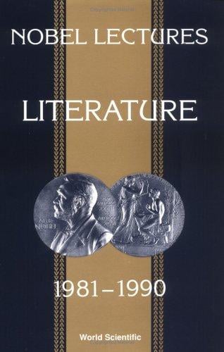 Nobel Lectures in Literature 1981-1990 (Nobel Lectures, Including Presentation Speeches and Laureate)