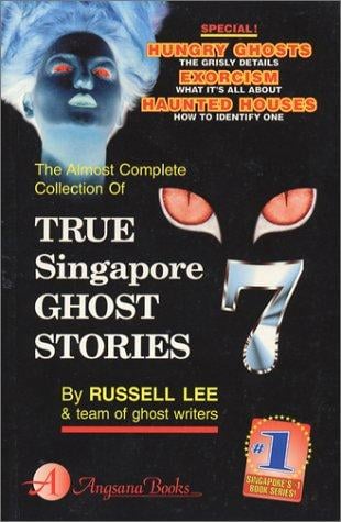 True Singapore Ghost Stories: Book 7