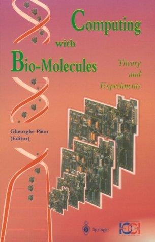 Computing with Bio-Molecules: Theory and Experiments (Discrete Mathematics and Theoretical Computer Science)