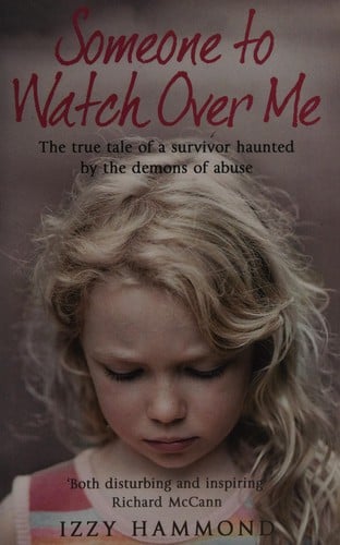 Someone to watch over me: the true tale of a survivor haunted by the demons of abuse