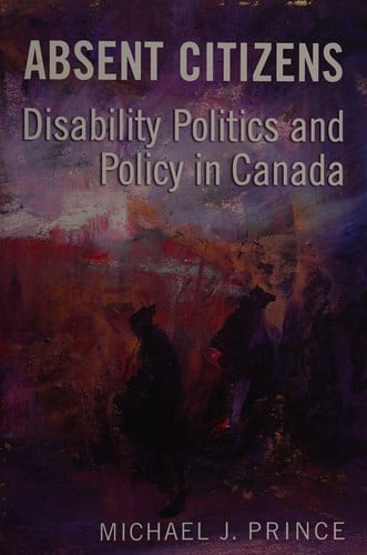 Absent Citizens: Disability Politics and Policy in Canada