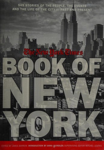 New York Times Book of New York: Stories of the People, the Streets, and the Life of the City Past and Present