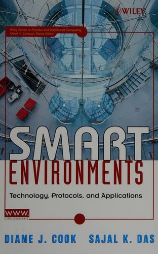 Smart environments: technologies, protocols, and applications