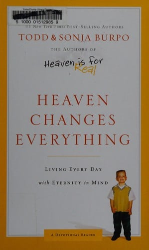 Heaven changes everything: living every day with eternity in mind