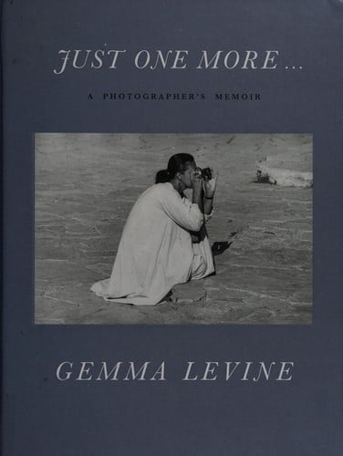 Just one more .: a photographer's memoir