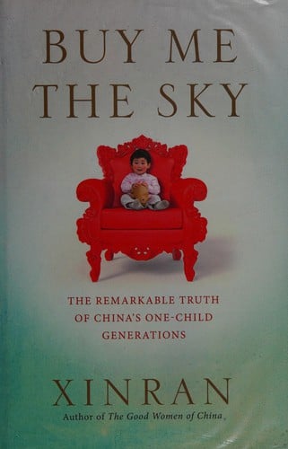 Buy me the sky: the remarkable truth of China's one-child generations