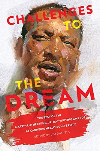 Challenges to the Dream: The Best of the Martin Luther King, Jr. Day Writing Awards at Carnegie Mellon University