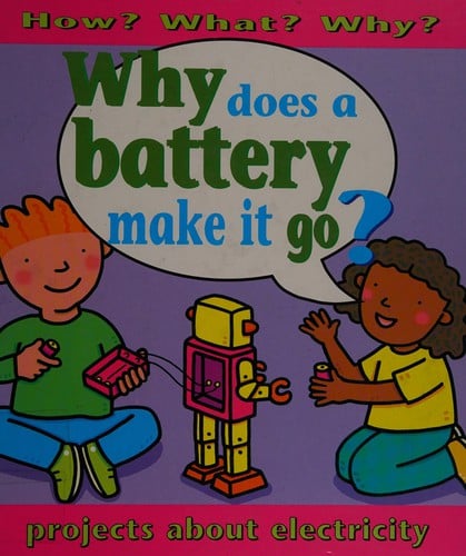 Why does a battery make it go?