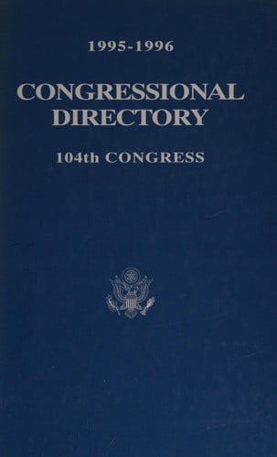 1995-1996 Official Congressional Directory: 104th Congress: Convened January 4, 1995