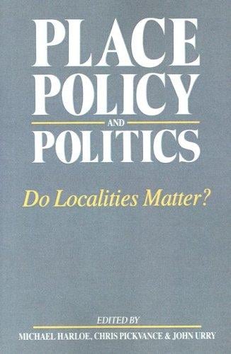 Place, Policy and Politics: Do Localities Matter? (Changing Urban and Regional Systems of Britain)