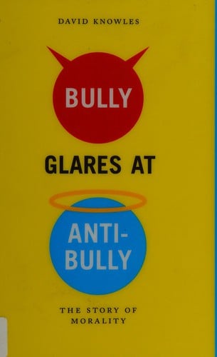 Bully glares at anti-bully: the story of morality
