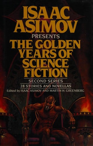 Isaac Asimov presents the golden years of science fiction: 2nd series : 28 stories and novellas