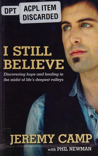 I still believe: discovering hope and healing in the midst of life's deepest valleys