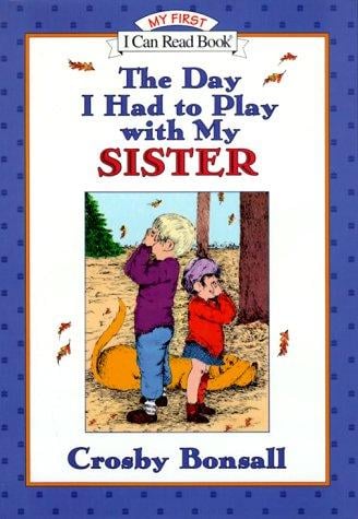 The day I had to play with my sister