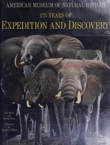 American Museum of Natural History: 125 years of expedition and discovery