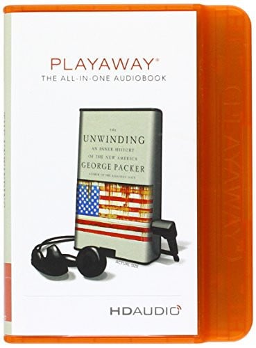 The Unwinding : An Inner History of the New America: Library Edition