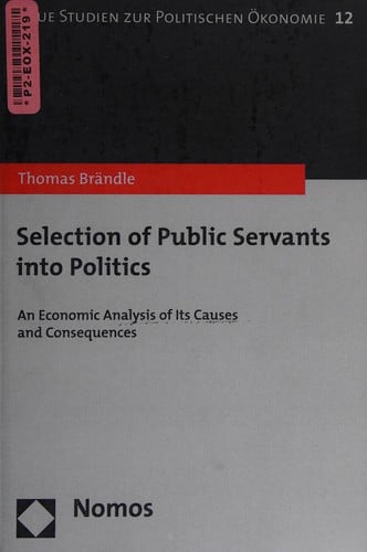 Selection of public servants into politics: an economic analysis of its causes and consequences
