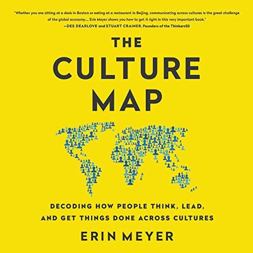 The Culture Map: Breaking Through the Invisible Boundaries of Global Business