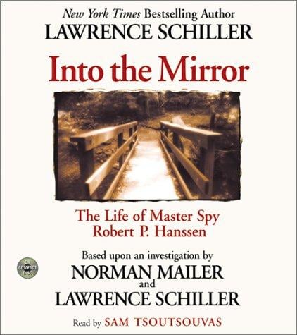 Into the Mirror CD: The Life of Master Spy Robert P. Hanssen