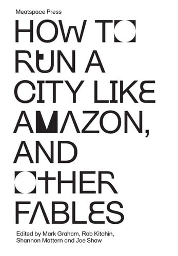 How to Run a City Like Amazon, and Other Fables
