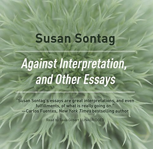 Against Interpretation, and Other Essays