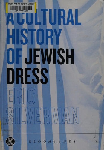 A Cultural History of Jewish Dress (Dress, Body, Culture)