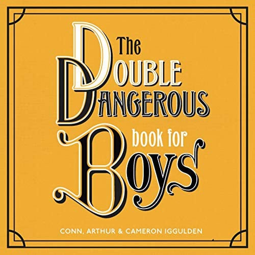 The Double Dangerous Book for Boys