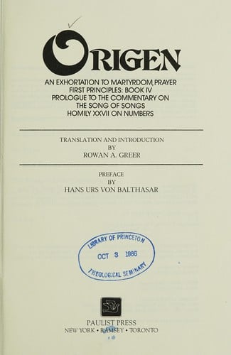 Origen: An exhortation to martyrdom, Prayer, First principles : book IV, Prologue to the commentary of The Song of Songs, Homily XXVII on Numbers