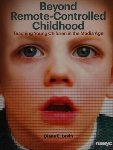 Beyond remote-controlled childhood: teaching young children in the media age