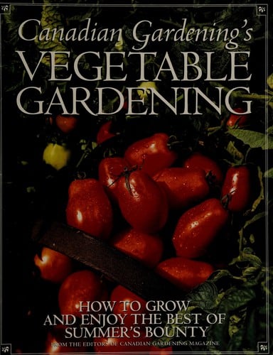 Canadian Gardening's Vegetable gardening