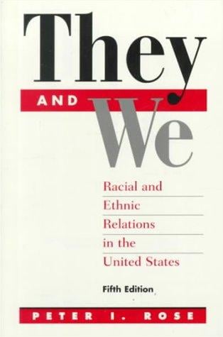 They and we: racial and ethnic relations in the United States