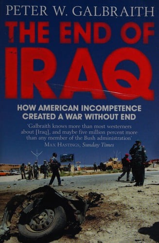 The end of Iraq: how American incompetence created a war without end