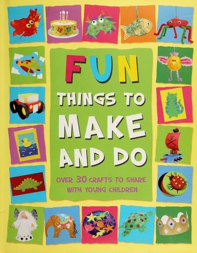 Fun things to make and do