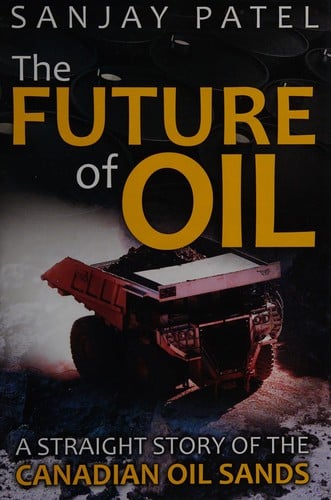 The future of oil: a straight story of the Canadian oil sands